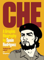 Che : A Graphic Biography - Spain Rodriguez