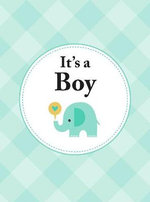 It's A Boy : The Perfect Gift For Parents Of A Newborn Baby Son - Summersdale Publishers