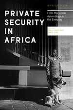 Private Security in Africa : From the Global Assemblage to the Everyday - Doctor Paul Higate