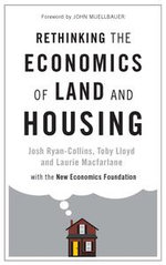 Rethinking the Economics of Land and Housing - Josh Ryan-Collins