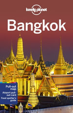 Bangkok : Lonely Planet Travel Guide : 14th Edition - Lonely Planet Travel Guide