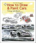 How to Draw & Paint Cars - Tony Gardiner