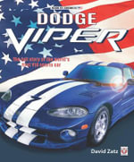 Dodge Viper : The Full Story of the World's First V10 Sports Car - David Zatz