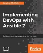 Implementing DevOps with Ansible 2 - Jonathan McAllister