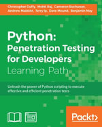 Python: Penetration Testing for Developers : Execute effective tests to identify software vulnerabilities - Christopher Duffy