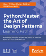 Python : Master the Art of Design Patterns - Dusty Phillips