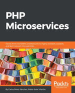 PHP Microservices : Transit from monolithic architectures to highly available, scalable, and fault-tolerant microservices - Pablo Solar Vilariño