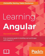 Learning Angular - Second Edition : A no-nonsense guide to building real-world apps with Angular 5 - Christoffer Noring
