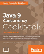 Java 9 Concurrency Cookbook : Build highly scalable, robust, and concurrent applications - Javier Fernández González