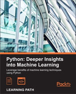 Python : Deeper Insights into Machine Learning - Sebastian Raschka