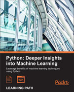 Python : Deeper Insights into Machine Learning - Sebastian Raschka