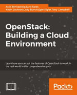 OpenStack : Building a Cloud Environment - Alok Shrivastwa