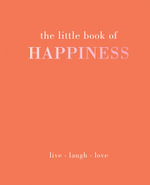 The Little Book of Happiness : Live - Laugh - Love - Alison Davies