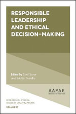 Responsible Leadership and Ethical Decision-Making : Research in Ethical Issues in Organizations - Sukhbir  Sandhu