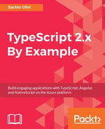 TypeScript 2.x By Example : Leverage the power of Typescript 2.0 using real-world examples - Sachin Ohri