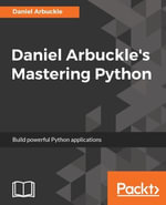 Daniel Arbuckle's Mastering Python - Daniel Arbuckle