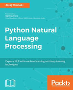 Python Natural Language Processing : Advanced machine learning and deep learning techniques for natural language processing - Jalaj Thanaki