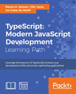 TypeScript : Modern JavaScript Development - Remo H. Jansen