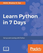 Learn Python in 7 Days : Begin your journey with Python - Bhaskar N. Das