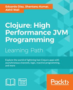 Clojure : High Performance JVM Programming - Eduardo Diaz