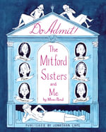 Do Admit : The Mitford Sisters and Me - Mimi Pond