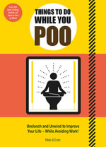 Things to Do While You Poo : From the Bestselling Authors of 'How to Poo at Work' - Mats and Enzo