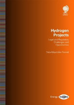 Hydrogen Projects : Legal and Regulatory Challenges and Opportunities - Dalia Majumder-Russell