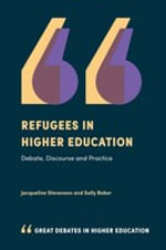 Refugees in Higher Education : Debate, Discourse and Practice - Jacqueline Stevenson