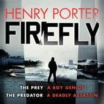Firefly : Heartstopping chase thriller & winner of the Wilbur Smith Award - Henry Porter