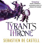 Tyrant's Throne : The Greatcoats Book 4: The Stunning Conclusion to the Swashbuckling Adventure! - Sebastien de Castell