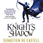 Knight's Shadow : The Greatcoats Book 2 by the author of THE MALEVOLENT SEVEN - Sebastien de Castell