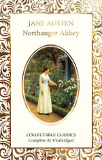 Northanger Abbey : Flame Tree Collectable Classics - Jane Austen