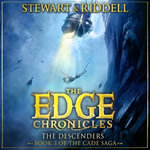 The Edge Chronicles 13: The Descenders : Third Book of Cade - Dominic Thorburn