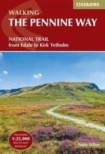 Walking the Pennine Way : NATIONAL TRAIL - From Edale to Kirk Yetholm - Paddy Dillon