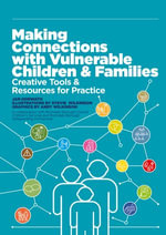 Making Connections with Vulnerable Children and Families : Creative Tools and Resources for Practice (with downloads) - Jan Horwath
