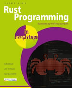 Rust Programming in easy steps : In Easy Steps - Richard Urwin