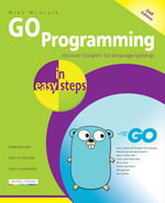 GO Programming in easy steps - Mike McGrath