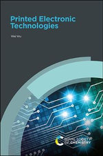 Printed Electronic Technologies - Wei Wu