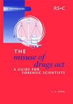 Misuse of Drugs Act : A Guide for Forensic Scientists - Leslie A King