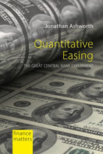Quantitative Easing : The Great Central Bank Experiment - Jonathan Ashworth
