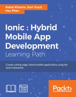 Ionic : Hybrid Mobile App Development - Rahat Khanna