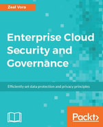 Enterprise Cloud Security and Governance : Efficiently set data protection and privacy principles - Zeal Vora