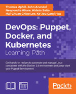 DevOps : Puppet, Docker, and Kubernetes - Thomas Uphill