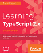 Learning TypeScript 2.x : Develop and maintain captivating web applications with ease - Remo H. Jansen