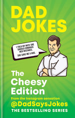 Dad Jokes : The Cheesy Edition : Dad Jokes - Dad Says Jokes