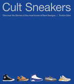 Cult Sneakers : A Collector's Guide: the perfect Christmas gift for sneaker enthusiasts - Tonton Gibs