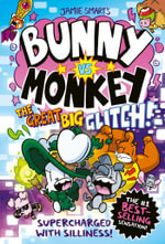 Bunny vs Monkey : The Great Big Glitch (a Phoenix Comic Book, from the multi-million-selling creative genius Jamie Smart) - Jamie Smart