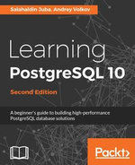 Learning PostgreSQL 10 : A Beginner's Guide to Building High-Performance PostgreSQL Database Solutions - Salahaldin Juba