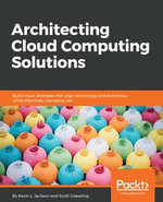 Architecting Cloud Computing Solutions : Build cloud strategies that align technology and economics while effectively managing risk - Scott Goessling Kevin L. Jackson