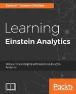 Learning Einstein Analytics : Unlock critical insights with Salesforce  Einstein Analytics - Santosh Tukaram Chitalkar